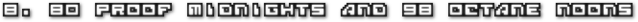 Track 8. 80 Proof Midnights and 98 Octane Noons